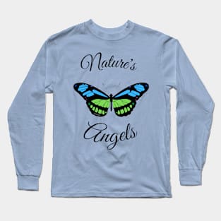 Butterflies are nature's angels Long Sleeve T-Shirt